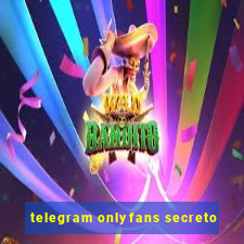 telegram onlyfans secreto